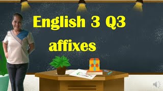 Grade 3 Q3 English 3 What is Affixes  What is Prefix and Suffix [upl. by Eniger]