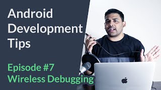 Android Development Tips  Ep 7  Wireless Debugging [upl. by Konstanze]