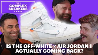 Is the OffWhite x Air Jordan 1 Actually Coming Back  The Complex Sneakers Show [upl. by Litta747]