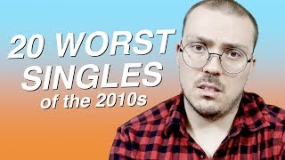 20 Worst Singles of the 2010s [upl. by Stoddard]