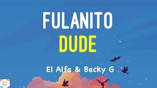 Becky G El Alfa  Fulanito  English \ Spanish Lyrics   English Translation [upl. by Leorsiy555]