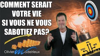 Comment serait votre vie si vous ne vous sabotiez pas [upl. by Asaph]