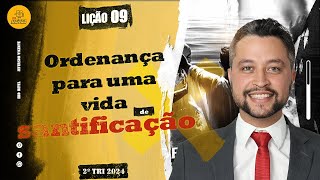 Lição 09 – Ordenança para uma vida de santificação – 2ºTri2024 EBD Betel [upl. by Noraed]