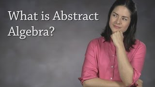 What is Abstract Algebra Modern Algebra [upl. by Justis101]