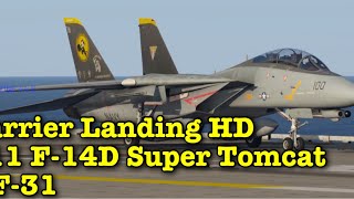 Carrier Landing HD 11 F14D Super Tomcat VF31 [upl. by Asirem]