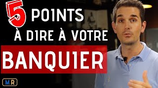 5 Points à Dire à Votre Banquier [upl. by Oiluig]