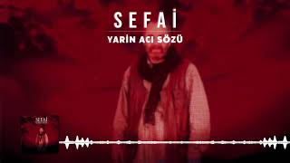 Sefai  Yarin Acı Sözü [upl. by Teressa]