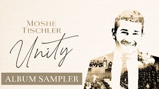 Moshe Tischler  ‘UNITY’ Album Sampler  משה טישלער – יוניטי  תקציר אלבום [upl. by Anelad]