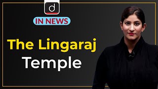 The Lingaraj Temple  IN NEWS I Drishti IAS English [upl. by Annirok]