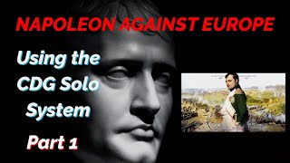 Napoleon Against Europe Using CDG Solo System—Part 1 [upl. by Crandell308]