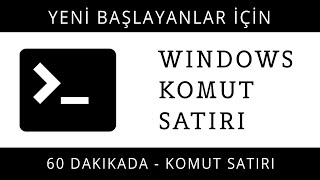 Yeni Başlayanlar İçin 60 Dakikada Windows Komut Satırı [upl. by Teragram668]