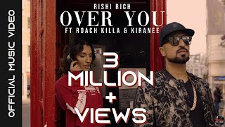 Over You Official Music Video  Rishi Rich Feat Roach Killa amp Kiranee  Break The Noise Records [upl. by Attenwad]