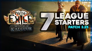 7 League Starter Builds  Patch 325  Path of Exile Settlers of Kalguur [upl. by Patty542]