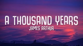 James Arthur  A Thousand Years Lyrics [upl. by Corrianne]