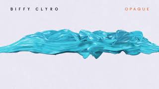 Biffy Clyro  Opaque Official Audio [upl. by Drucie]