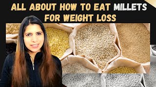 All About Millets  Types amp Variety  How to Eat Millets for Weight Loss  Benefits amp Side Effects [upl. by Wagshul359]