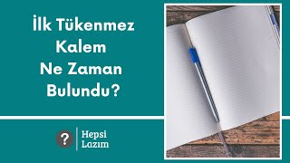 İlk Tükenmez Kalem Ne Zaman Bulundu  Hepsi Lazım TV [upl. by Artemis]