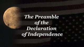 The Preamble of the Declaration of Independence and the Constitution of the United States of America [upl. by Rolyak]