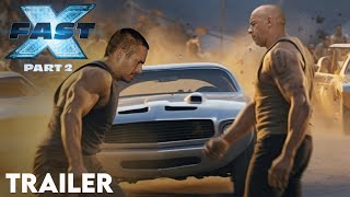 FAST X Part 2  First Trailer 2025 Vin Diesel Paul Walker HD [upl. by Buddy]