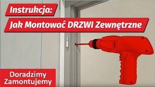 Jak prawidłowo montować Drzwi Zewnętrzne domu Poradnik remontowo montażowy drzwi wejściowe [upl. by Aek]