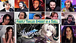 Firefly Trailer Embers In A Shell REACTION MASHUP Honkai Star Rail [upl. by Nichola]