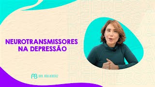 NEUROTRANSMISSORES NA DEPRESSÃO  ANA BEATRIZ [upl. by Enajyram]