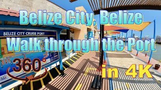 360° Belize City Belize  Walk through the Port in 4K [upl. by Fabozzi290]