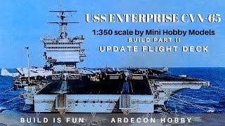 USS Enterprise CVN65 1350 scale update the Flight Deck Part II [upl. by Benzel]