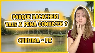 CONHECENDO O PARQUE BACACHERI EM CURITIBA [upl. by Edgar]