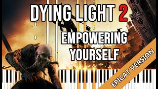 Dying Light 2  Empowering Yourself  Piano  Epicat Player [upl. by Ronel]