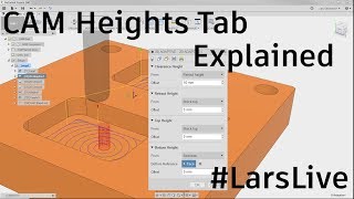 Fusion 360 CAM — Heights Tab Explained — LarsLive 91 [upl. by Lilli]