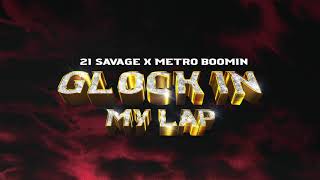 21 Savage x Metro Boomin  Glock In My Lap Official Audio [upl. by Johns]