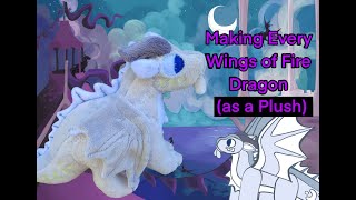 Making every Wings of Fire Dragon as a Plush Part 1 [upl. by Eerahc]