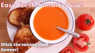 How To Make Tomato Soup with Fresh Tomatoes Not Canned Secret Ingredient At The End [upl. by Nairrot]