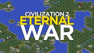 An Eternal Game of Civilization II The Eternal War  Game Tales [upl. by Geoff]