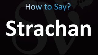 How to Pronounce Strachan correctly [upl. by Ettennad386]