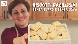 BISCOTTI FACILISSIMI Ricetta Senza Uova e Senza Burro  Live Fatto in Casa da Benedetta [upl. by Cerellia]