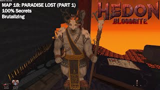 Hedon Bloodrite  Map 18 Paradise Lost Part 1 Brutalizing 100 Secrets [upl. by Klusek468]