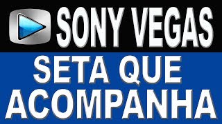 Efeito Seta que Acompanha  Sony Vegas [upl. by Wallache839]