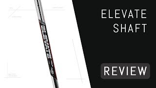 True Temper Elevate Shaft Review [upl. by Haramat]