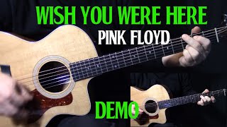 how to play quotWish You Were Herequot on guitar by Pink Floyd  acoustic guitar lesson  DEMO [upl. by Alle571]