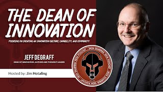 Ep 39 The quotDean of Innovationquot with Jeff DeGraff [upl. by Annez]