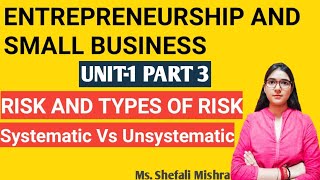 What is Risk  Types of Risk  Systematic Vs Unsystematic Risk  Entrepreneurship UNIT1 PART3 [upl. by Gautious971]