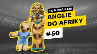 To nemá kam 50  Anglie do Afriky [upl. by Erland]