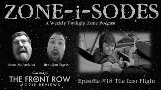 ZoneiSodes Episode 18  The Last Flight  A Twilight Zone Podcast [upl. by Anneliese]