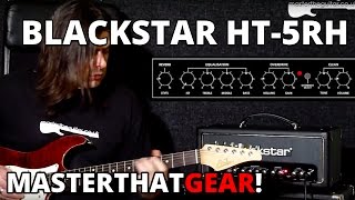 Blackstar HT5RH indepth demo  MasterThatGear [upl. by Claudette]