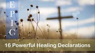 Declarations for Healing  Receive Healing by Declaring Gods Word [upl. by Lhadnek848]