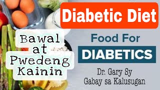 Diabetic Diet Bawal at Pwedeng Kainin  Dr Gary Sy [upl. by Airda]