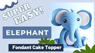 How to make an ELEPHANT fondant cake topper  EASY [upl. by Freeman]