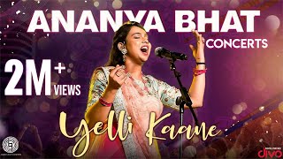 Ananya Bhat Concerts  Yelli Kaane Music Video [upl. by Einahpats676]